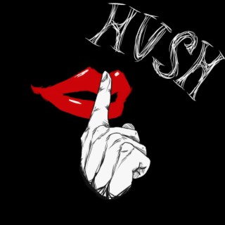 Hush lyrics | Boomplay Music