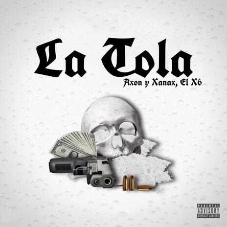 La Tola ft. El X6, Acento Mcs & Xanax | Boomplay Music