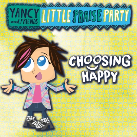 Choosing Happy ft. Little Praise Party