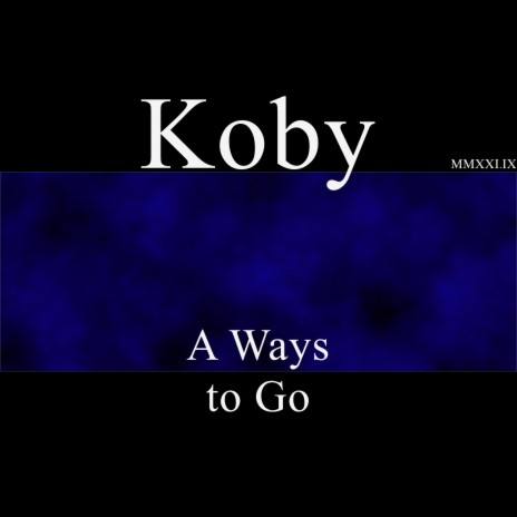 A Ways to Go | Boomplay Music