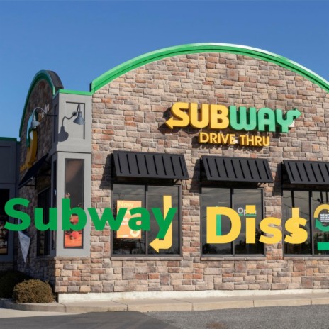 Subway Diss