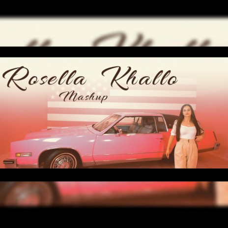 Mashup ft. Rosella Khallo | Boomplay Music