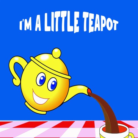 I'm a Little Teapot | Boomplay Music