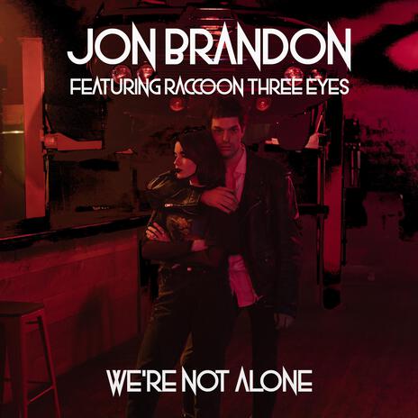 We're Not Alone ft. Raccoon Three Eyes | Boomplay Music