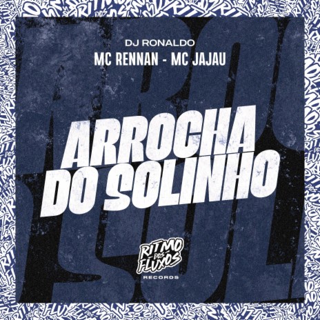 Arrocha do Solinho ft. MC Jajau & DJ Ronaldo | Boomplay Music