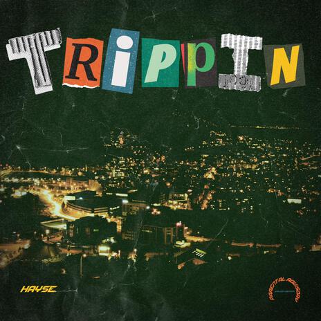 Trippin | Boomplay Music