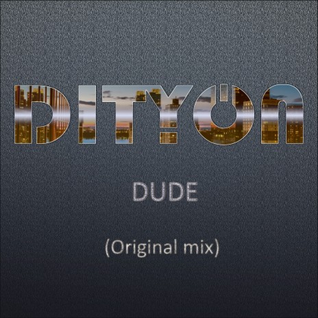 Dude (Original Mix) | Boomplay Music