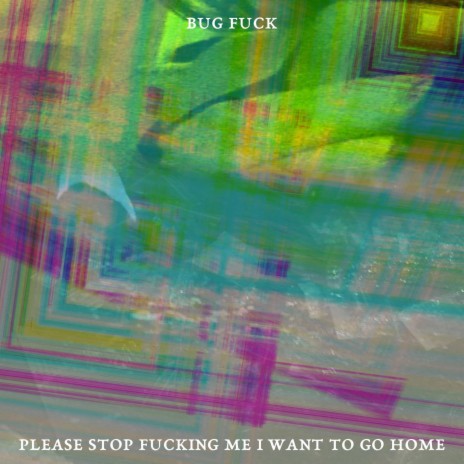 PLEASE STOP FUCKING ME I WANT TO GO HOME | Boomplay Music