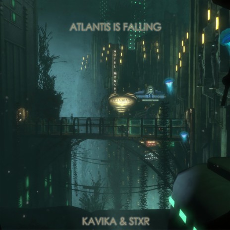 Atlantis is Falling ft. Stxr