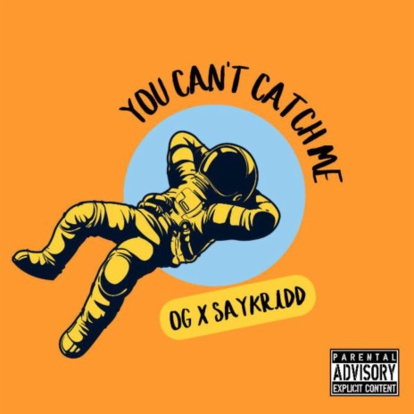 You Cant Catch Me ft. Saykridd | Boomplay Music