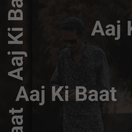 Aaj Ki Baat ft. Bittu Sontakke | Boomplay Music