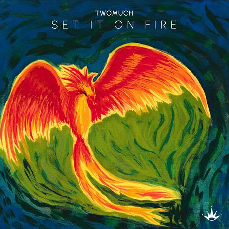 Set It On Fire | Boomplay Music