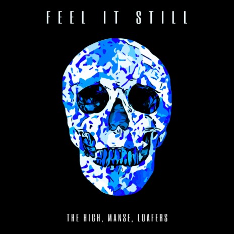 Feel It Still ft. Manse & loafers | Boomplay Music