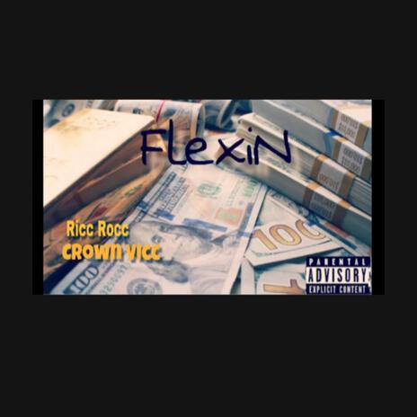 Flexin' ft. Crown Vicc