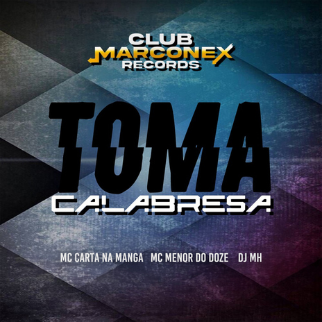 TOMA CALABRESA ft. MC Carta na Manga & DJ MH | Boomplay Music