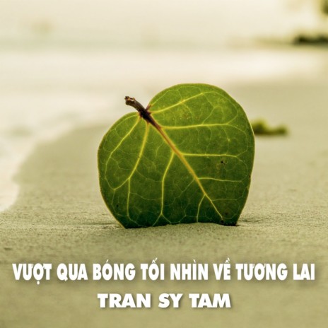 Vượt Qua Bóng Tối Nhìn Về Tương Lai | Boomplay Music