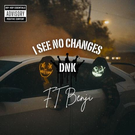 I See No Changes ft. yooBenji | Boomplay Music