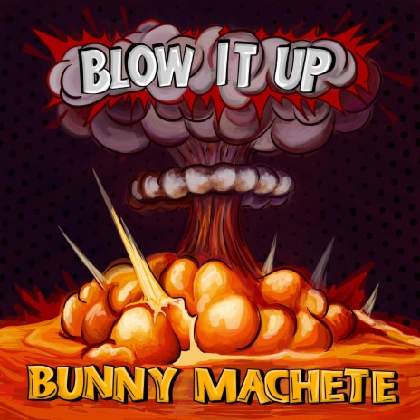 Blow It Up | Boomplay Music