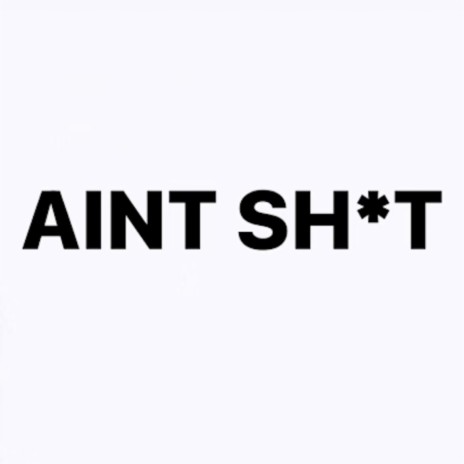 AIN'T SHIT ft. ericdoa & Superybf!