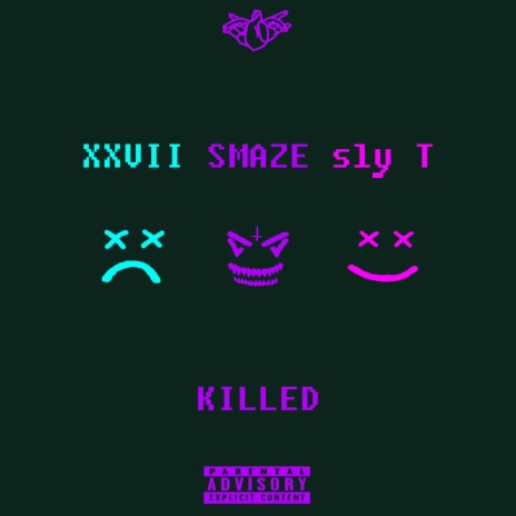 Killed ft. XXVII & Sly T | Boomplay Music