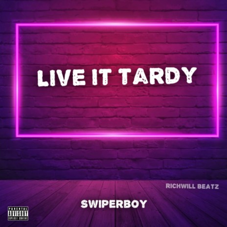 Live It Tardy | Boomplay Music