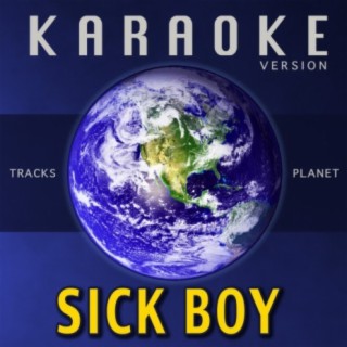 Sick Boy (Karaoke Version)