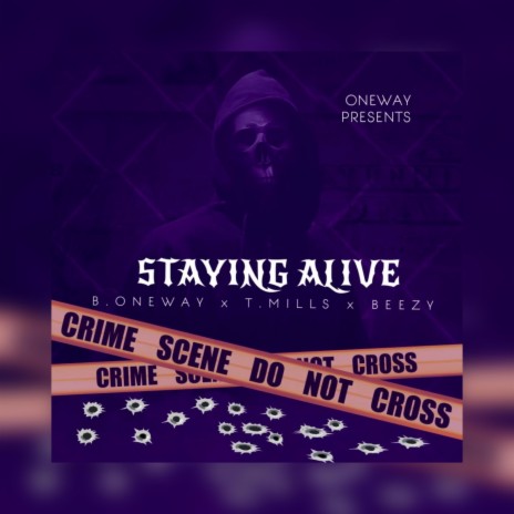 Staying Alive ft. BeezyTaughtHer & T.Mills | Boomplay Music
