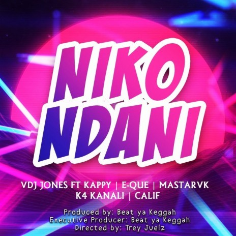Niko Ndani ft. Eque, Kappy, MastarVK, K4 Kanali, Calif