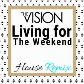Living for the Weekend (House Remix)