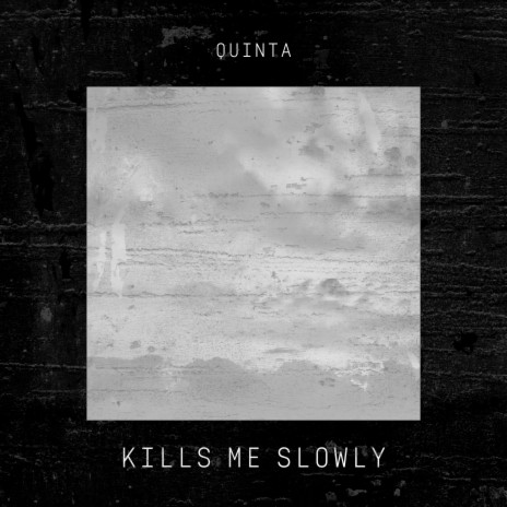 Kills Me Slowly | Boomplay Music