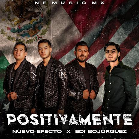 Positivamente ft. Nuevo Efecto | Boomplay Music