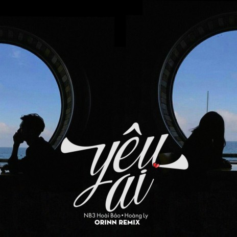 Yêu Ai Remix ft. Hoàng Ly | Boomplay Music