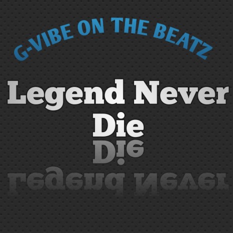 Legend Never Die | Boomplay Music