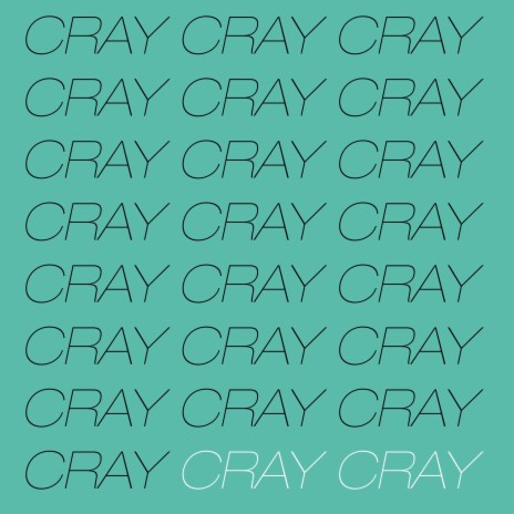 Cray Cray | Boomplay Music