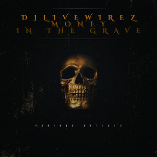 DJ Live Wirez Money In The Grave