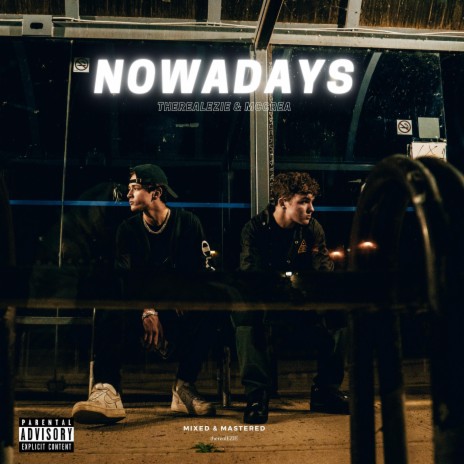 NOWADAYS ft. therealEZIE | Boomplay Music