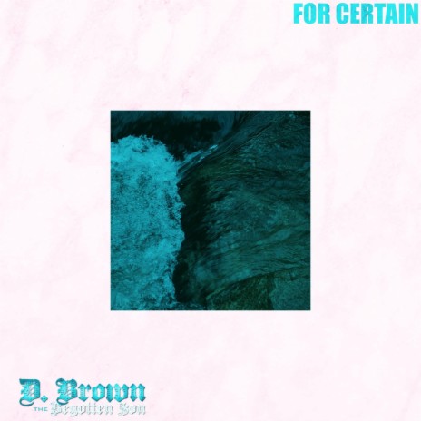 For Certain | Boomplay Music