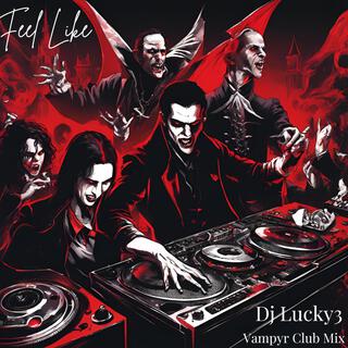 Feel Like (Vampyr Club Mix)