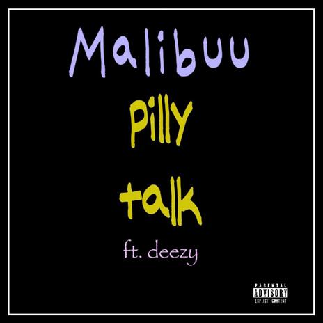 PILLY TALK ft. Deezy | Boomplay Music