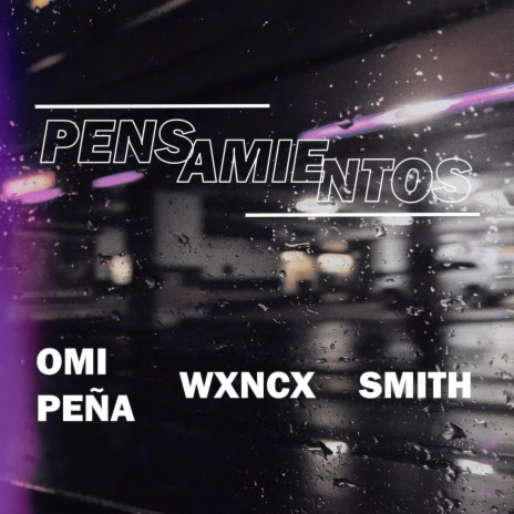 Pensamientos ft. Omi Peña & Smith | Boomplay Music