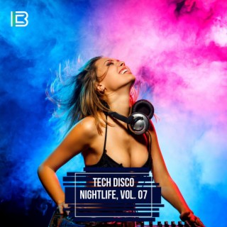 Tech Disco Nightlife, Vol. 07