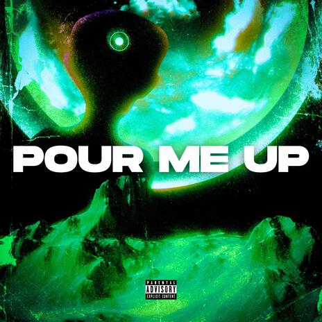 Pour Me Up | Boomplay Music