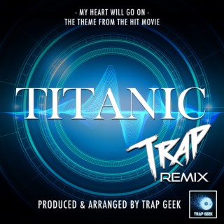 My Heart Will Go On (From Titanic) (Trap Remix)