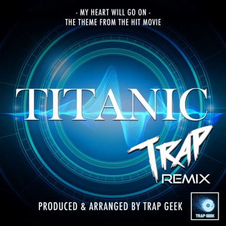 My Heart Will Go On (From Titanic) (Trap Remix) | Boomplay Music