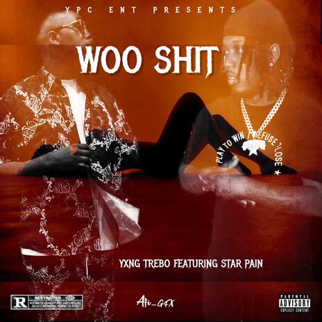 Woo Shit ft. Star Pain