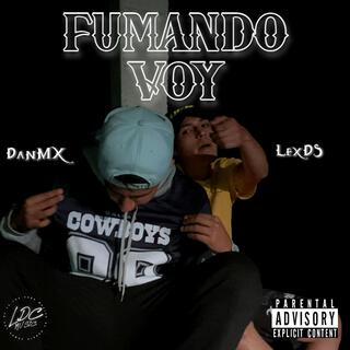 Fumando Voy ft. LexDS lyrics | Boomplay Music