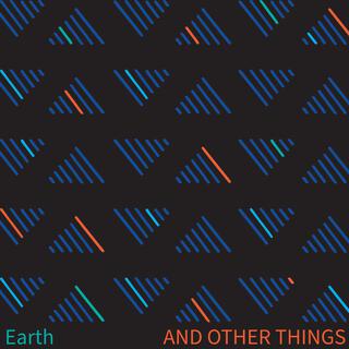 Earth AND OTHER THINGS