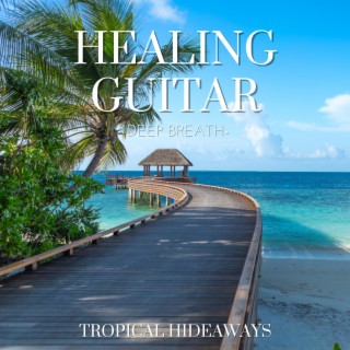 Healing Guitar (Deep Breath)