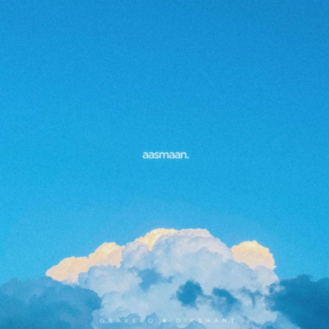 Aasmaan ft. Dikshant | Boomplay Music