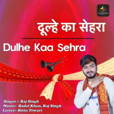 Dulhe Kaa Sehra ft. Raj Singh